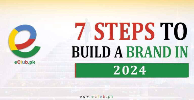 Eclub.pk-7-steps-to-build-your-brand-in-2024-featured-image