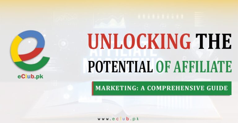 Eclub.pk-unlocking-the-potential-of-affiliate-marketing-a-comprehensive-guide